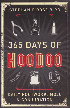 365 Days of Hoodoo by Stephanie Rose Bird (image for) 365 Days of Hoodoo by Stephanie Rose Bird