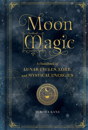 Moon Magic, Handbook (hc) by Aurora Kane (image for) Moon Magic, Handbook (hc) by Aurora Kane