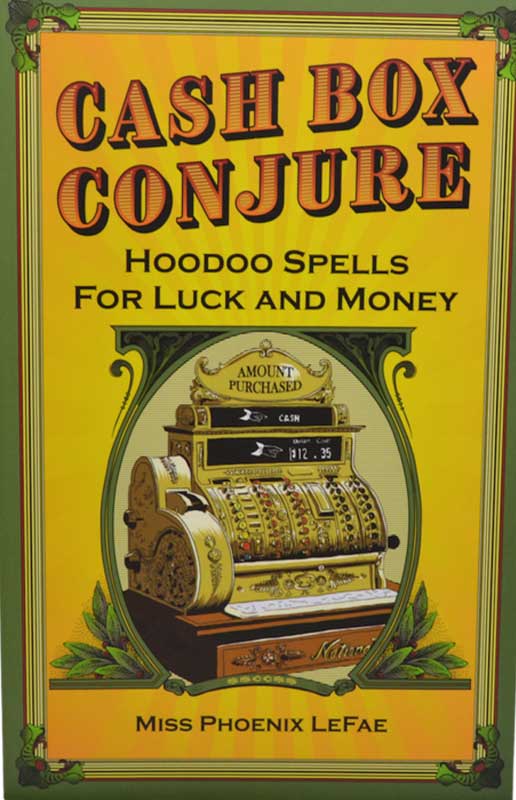 Cash Box Conjure, Hoodoo Spells by Phoenix LeFae (image for) Cash Box Conjure, Hoodoo Spells by Phoenix LeFae