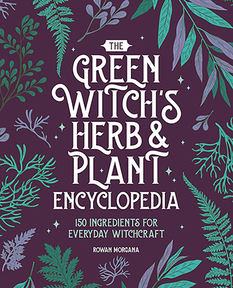 (image for) Green Witch's Herb & Plant Encyclopedia by Rowan Morgana